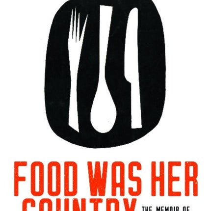 Food Was Her Country: The Memoir of a Queer Daughter