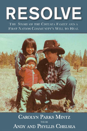 Resolve: The Chelsea Story and a First Nation Communitys Will to Heal