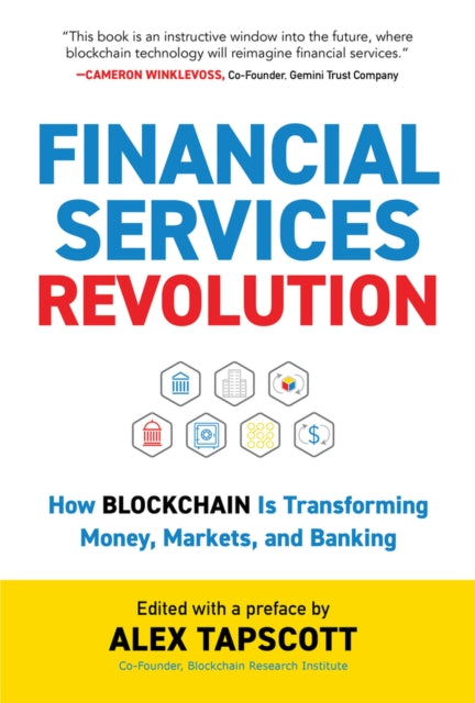 Financial Services Revolution: How Blockchain is Transforming Money, Markets, and Banking