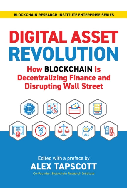 Digital Asset Revolution: How Blockchain Is Decentralizing Finance and Disrupting Wall Street