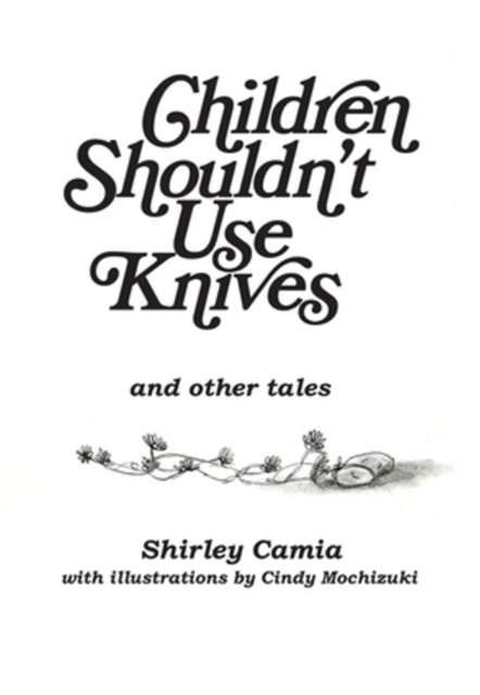 Children Shouldn't Use Knives and Other Tales