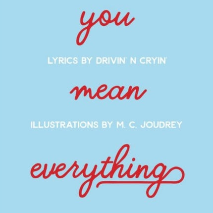 You Mean Everything: Love