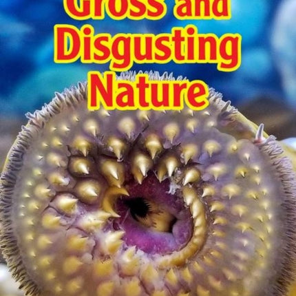 Gross & Disgusting Nature