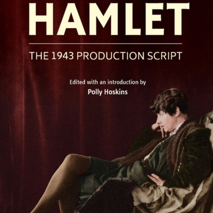 Ngaio Marsh's Hamlet: The 1943 production script