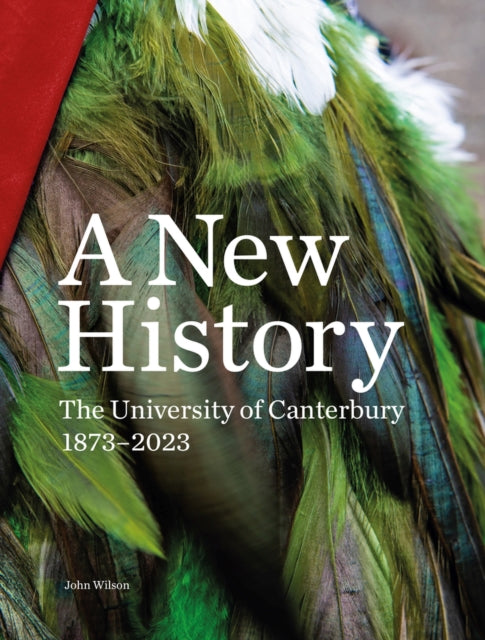 A New History: The University of Canterbury 1873–2023