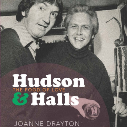 Hudson & Halls: The food of love