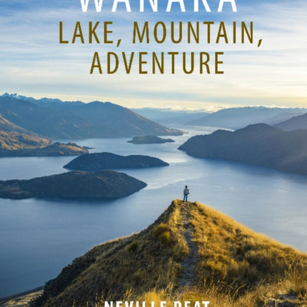 Wanaka: Lake, Mountain, Adventure