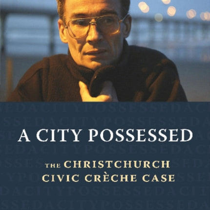 A City Possessed: The Christchurch Civic Crèche