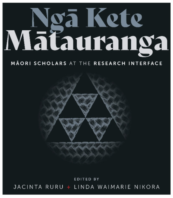 Nga Kete Matauranga: Maori scholars at the research interface: 2021