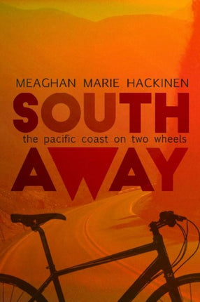 South Away: The Pacific Coast on Two Wheels