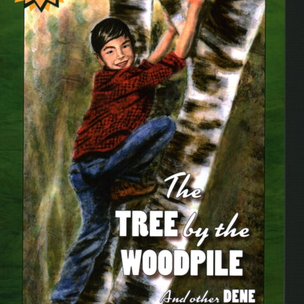 The Tree by the Woodpile And Other Dene Spirit of Nature Tales