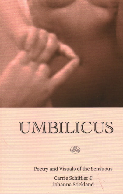 Umbilicus Poetry and Visuals of the Sensuous How to Build Confidence Completely Love Yourself and Embrace Your Body 4 Every River Poems