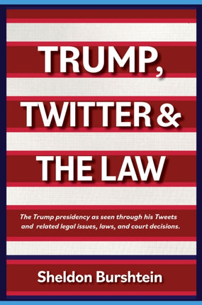 Trump Twitter and the Law