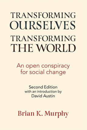 Transforming The World, Transforming Ourselves: An Open Conspiracy for Social Change