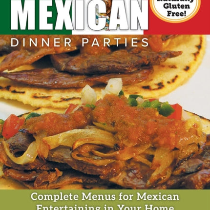 Mexican Dinner Parties: Complete Menus for