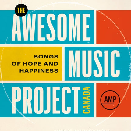 The Awesome Music Project Canada Songs of Hope and Happiness