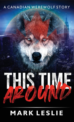 This Time Around: A Canadian Werewolf in New York
