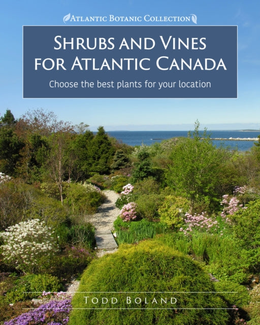 Shrubs and Vines for Atlantic Canada: Choose the best plants for your location