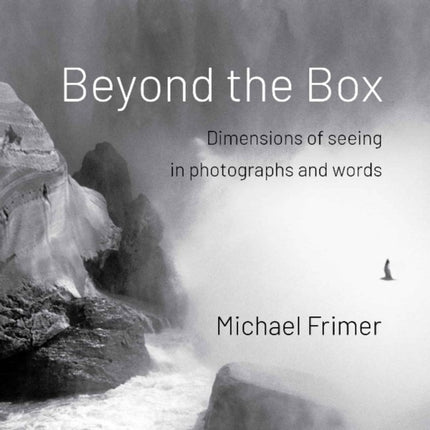 Beyond the Box: Dimensions of Seeing in Photographs and Words