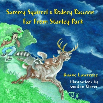 Sammy Squirrel & Rodney Raccoon: Far from Stanley Park