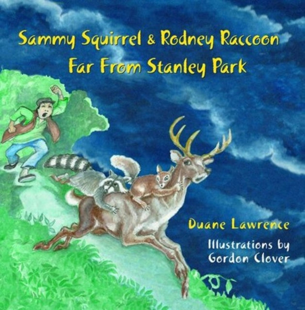 Sammy Squirrel & Rodney Raccoon: Far from Stanley Park