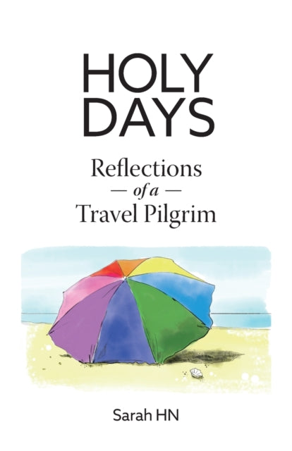 Holy Days: Reflections of a Travel Pilgrim