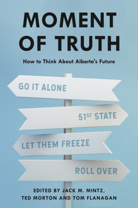 Moment of Truth: How to Think About Alberta's Future