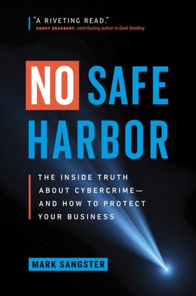 No Safe Harbor The Inside Truth About Cybercrimeand How To Protect Your Business