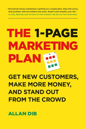 The 1Page Marketing Plan Get New Customers Make More Money And Stand out From The Crowd