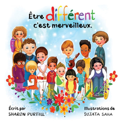 Être différent c'est merveilleux: Un livre illustré à propos de diversité et de bonté