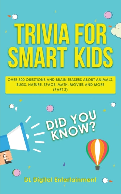 Trivia for Smart Kids: Over 300 Questions About