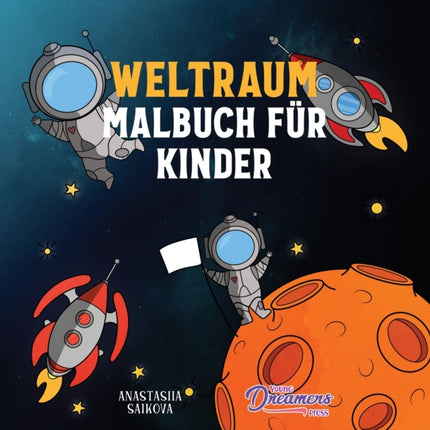 Weltraum Malbuch fur Kinder: Astronauten, Planeten, Raumschiffe und Weltraum Bucher fur Kinder im Alter von 6-8, 9-12 Jahren