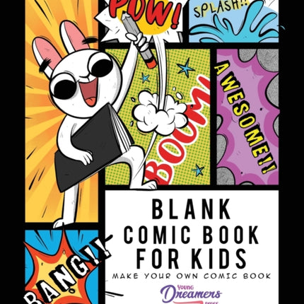 Blank Comic Book for Kids: Make Your Own Comic Book, Draw Your Own Comics, Sketchbook for Kids and Adults