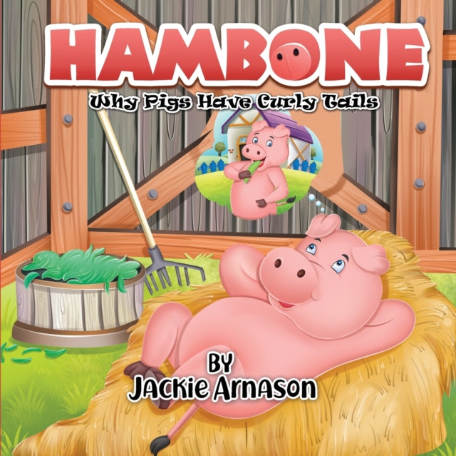 Hambone: Why Pigs Have Curly Tails