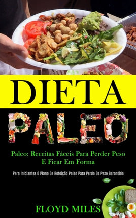 Dieta Paleo: Receitas fáceis para perder peso e