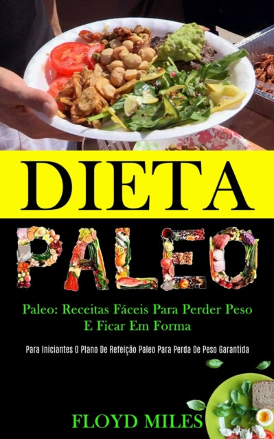 Dieta Paleo: Receitas fáceis para perder peso e