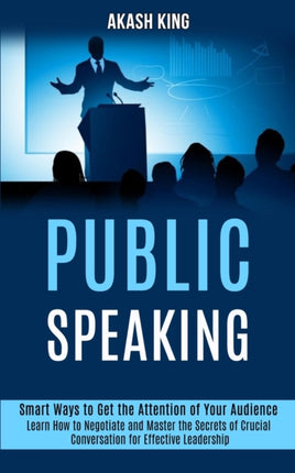 Public Speaking: Learn How to Negotiate and