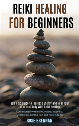 Reiki Healing for Beginners: Self Help Guide to