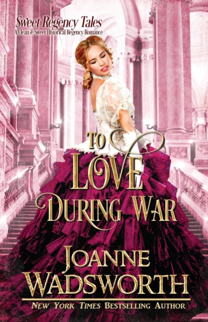 To Love During War: A Clean & Sweet Historical