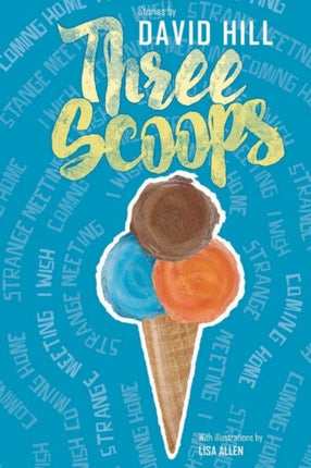 Three Scoops: Stories by David Hill