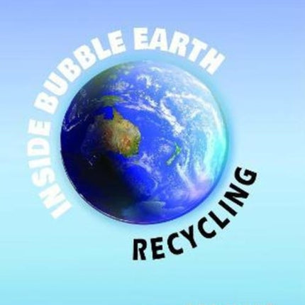 Inside Bubble Earth: Recycling