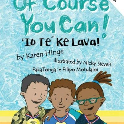 Of Course You Can/'Io Te Ke Lava: English and Tongan