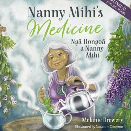 Nanny Mihi's Medicine / Nga Rongoa a Nanny Mihi