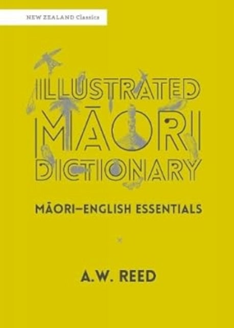 Illustrated Māori Dictionary: Māori–English Essentials