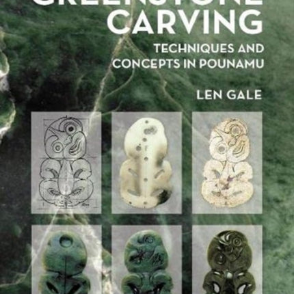 Greenstone Carving: Techniques and Concepts in Pounamu