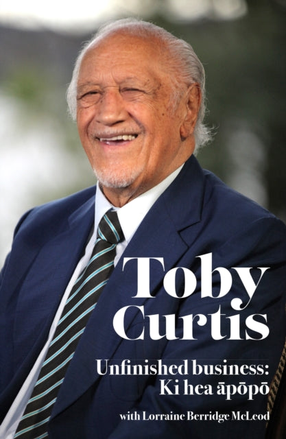 Toby Curtis: Unfinished Business: Ki Hea Apopo