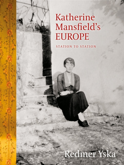 Katherine Mansfield’s Europe: Station to Station