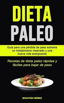 Dieta Paleo: Guía para una pérdida de peso