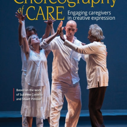 The Choreography of Care: Engaging caregivers in