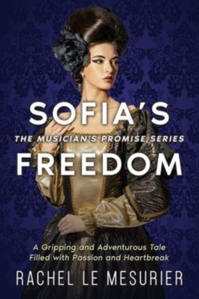 Sofia's Freedom: A Gripping and Adventurous Tale Filled with Passion and Heartbreak